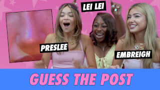 PresLee vs. Lei Lei vs. Embreigh: Guess The Post