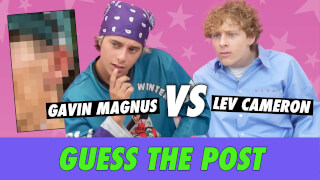 Gavin Magnus vs. Lev Cameron: Guess The Post