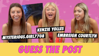 Kenzie Yolles vs. Embreigh Courtlyn vs. mysterious.girl7708: Guess The Post