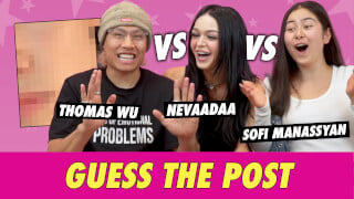 Sofi Manassyan vs. Thomas Wu vs.  Nevaadaa: Guess The Post